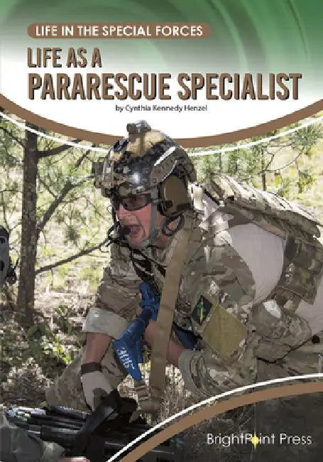 Life as a Pararescue Specialist by Cynthia Kennedy Henzel