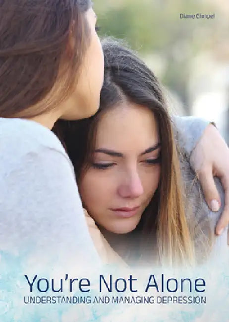 You're Not Alone: Understanding and Managing Depression by Diane Gimpel
