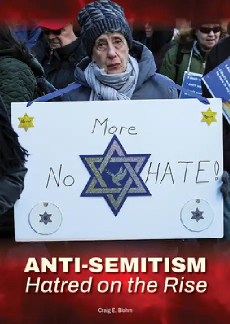 Anti-Semitism: Hatred on the Rise by Craig E. Blohm