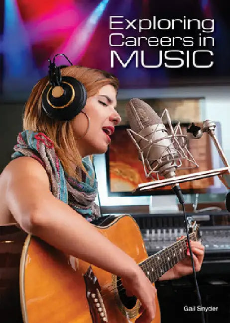 Exploring Careers in Music by Gail Snyder