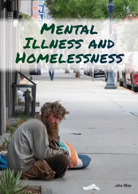 Mental Illness and Homelessness by John Allen