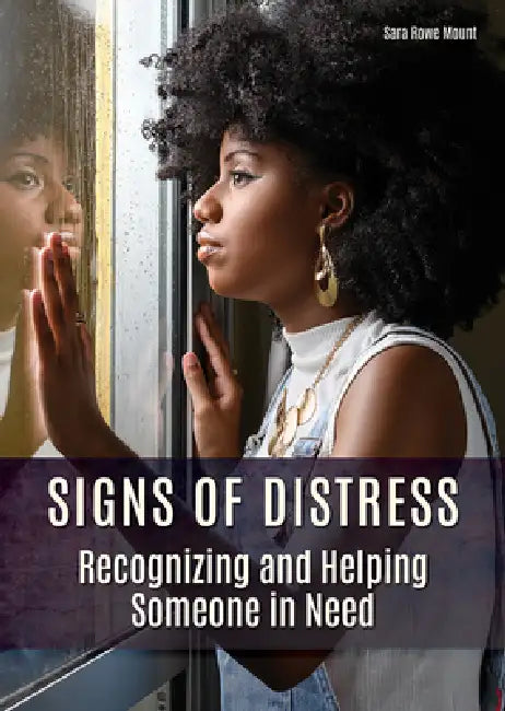 Signs of Distress: Recognizing and Helping Someone in Need by Sara Rowe Mount