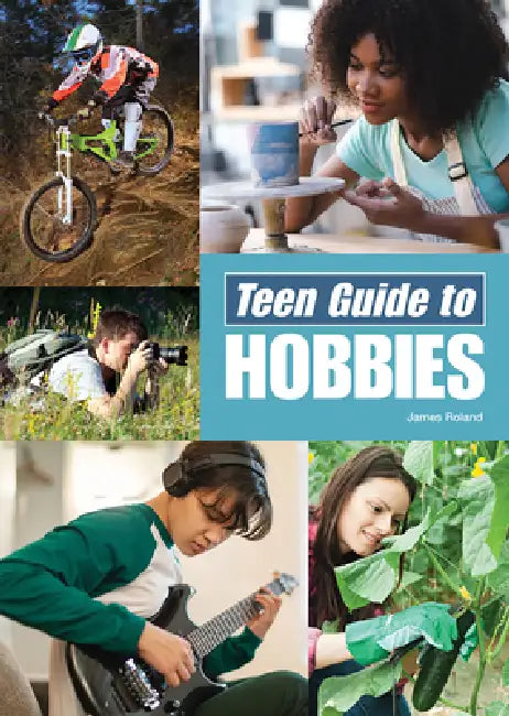 Teen Guide to Hobbies by James Roland