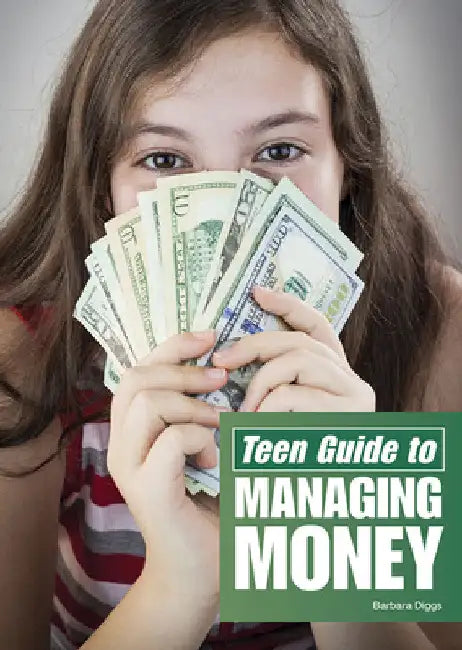 Teen Guide to Managing Money by Barbara Diggs