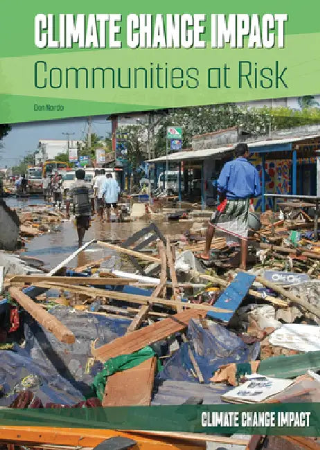 Climate Change Impact: Communities at Risk by Don Nardo