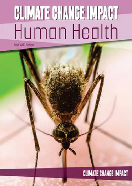 Climate Change Impact: Human Health by Andrea C. Nakaya