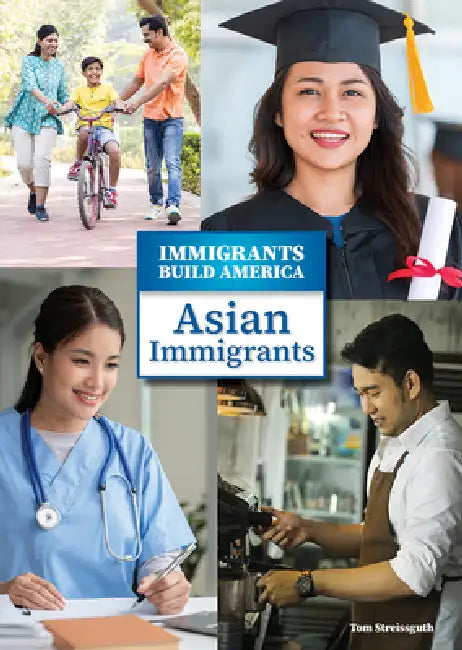 Asian Immigrants by Tom Streissguth