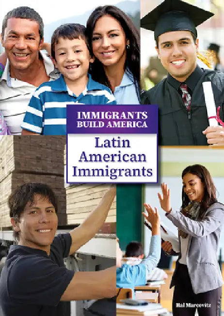 Latin American Immigrants by Hal Marcovitz