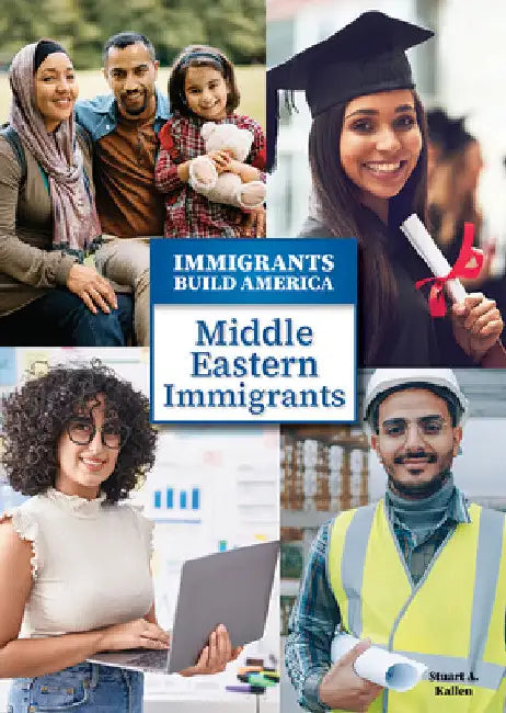 Middle Eastern Immigrants by Stuart A. Kallen