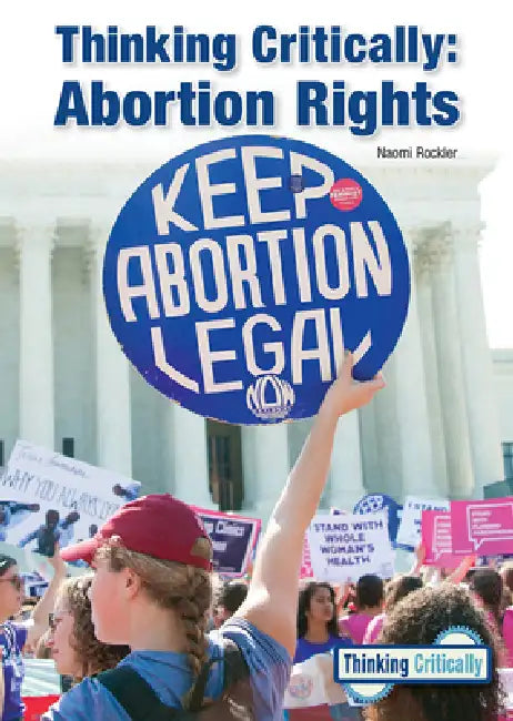Thinking Critically: Abortion Rights by Naomi Rockler