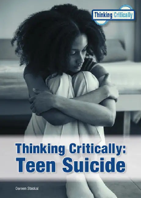 Thinking Critically: Teen Suicide by Doreen Staskal