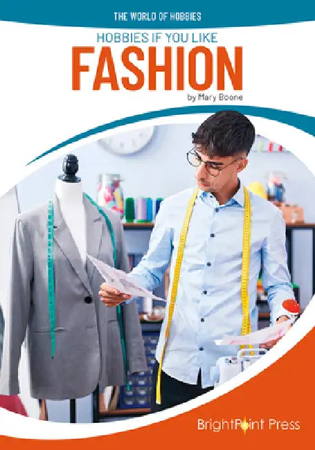 Hobbies If You Like Fashion by Mary Boone