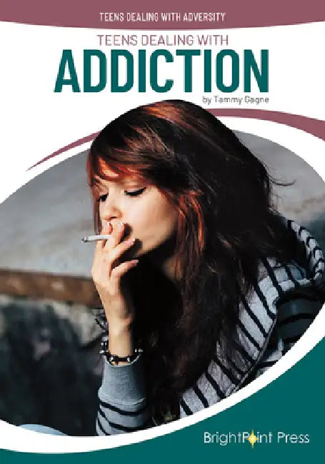 Teens Dealing with Addiction by Tammy Gagne