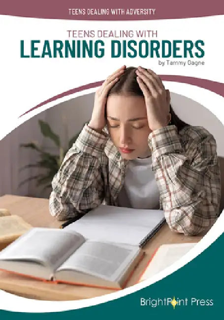 Teens Dealing with Learning Disorders by Tammy Gagne