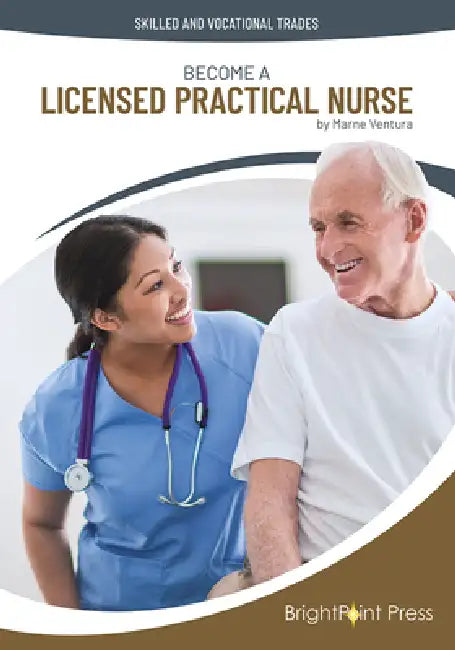 Become a Licensed Practical Nurse by Marne Ventura