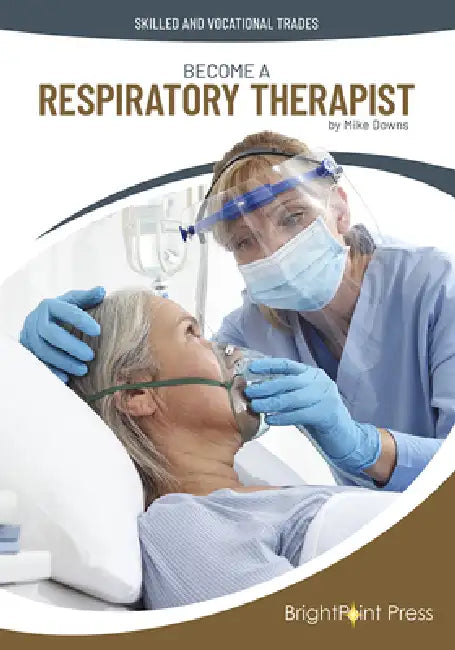 Become a Respiratory Therapist by Mike Downs