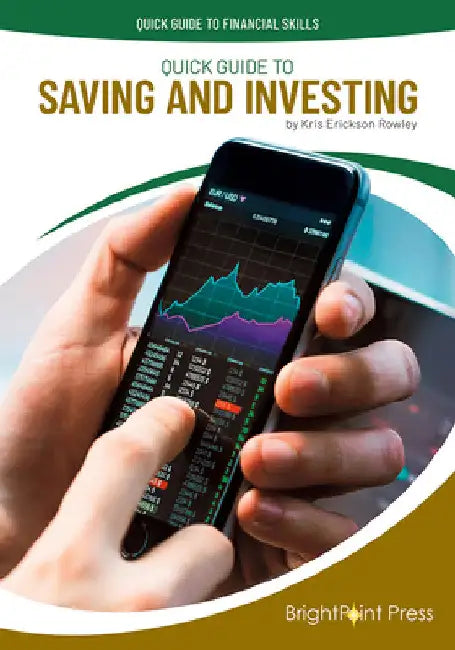 Quick Guide to Saving and Investing by Kris Erickson Rowley