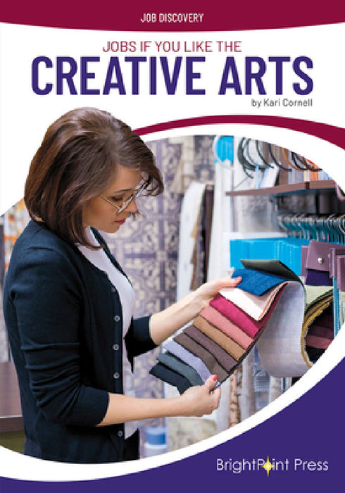 Jobs If You Like the Creative Arts by Kari Cornell
