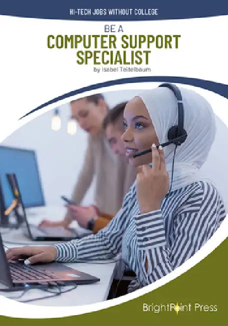 Be a Computer Support Specialist by Isabel Teitelbaum