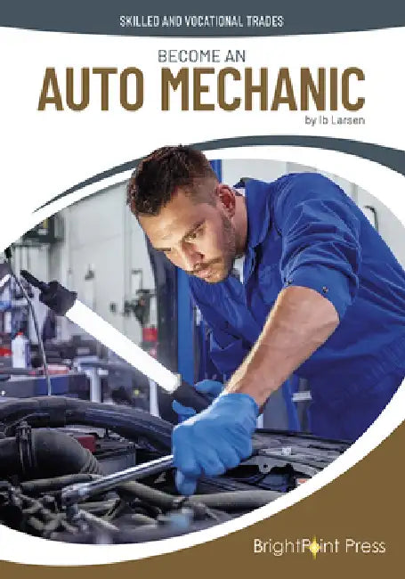 Become an Auto Mechanic by Ib Larsen