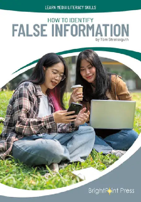 How to Identify False Information by Tom Streissguth