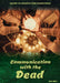 Communication with the Dead by John Allen