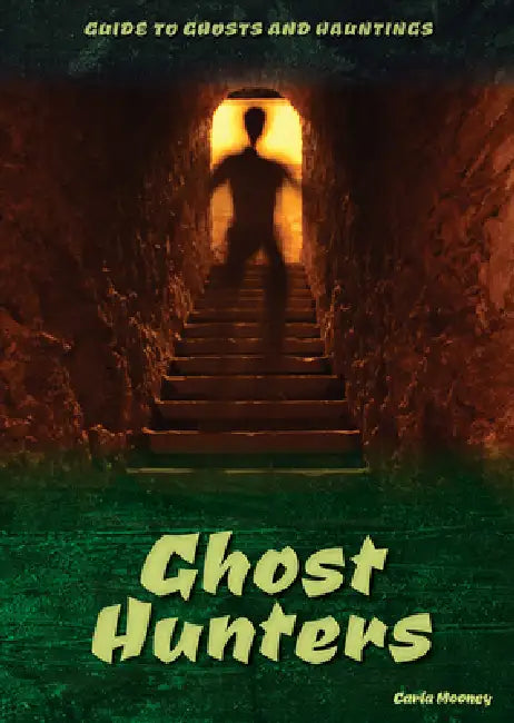 Ghost Hunters by Carla Mooney