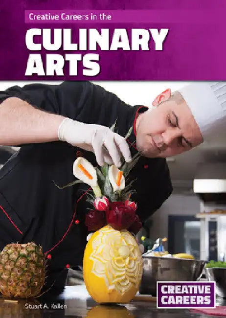 Creative Careers in the Culinary Arts by Stuart A. Kallen