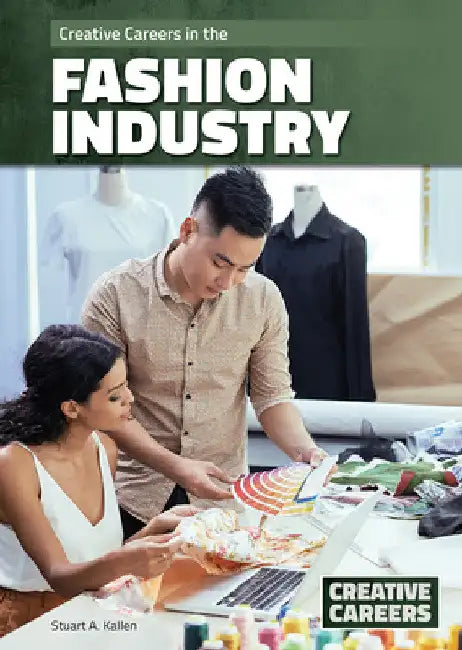 Creative Careers in the Fashion Industry by Stuart A. Kallen
