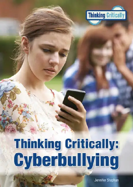 Thinking Critically: Cyberbullying by Jennifer Stephan