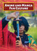 Anime and Manga Fan Culture by Bradley Steffens