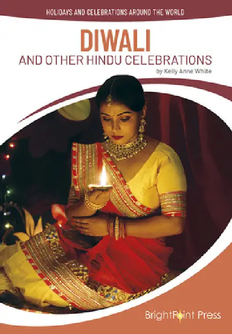Diwali and Other Hindu Celebrations by Kelly Anne White