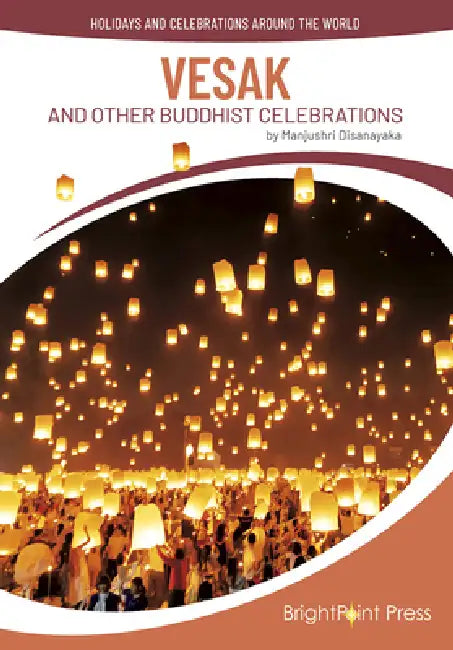 Vesak and Other Buddhist Celebrations by Manjushri Disanayaka