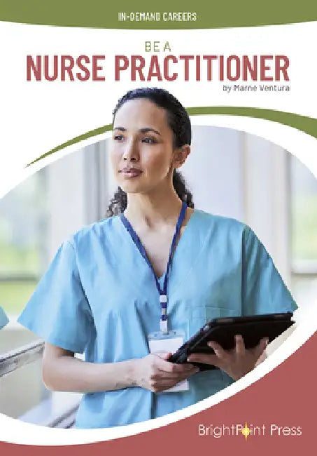Be a Nurse Practitioner by Marne Ventura