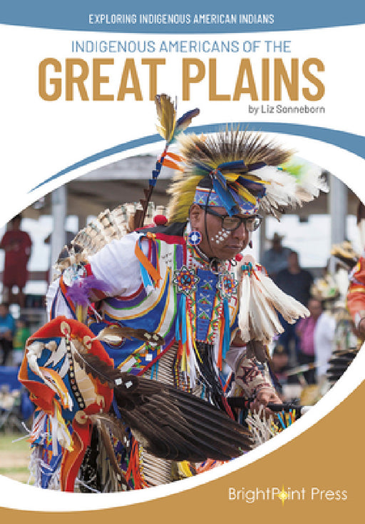 Indigenous Americans of the Great Plains by Liz Sonneborn
