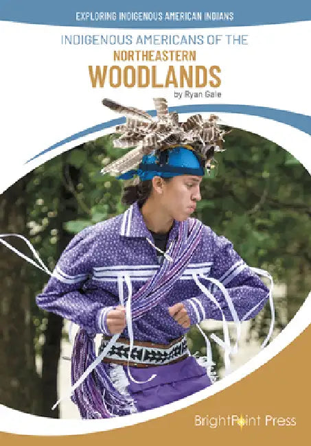 Indigenous Americans of the Northeastern Woodlands by Ryan Gale