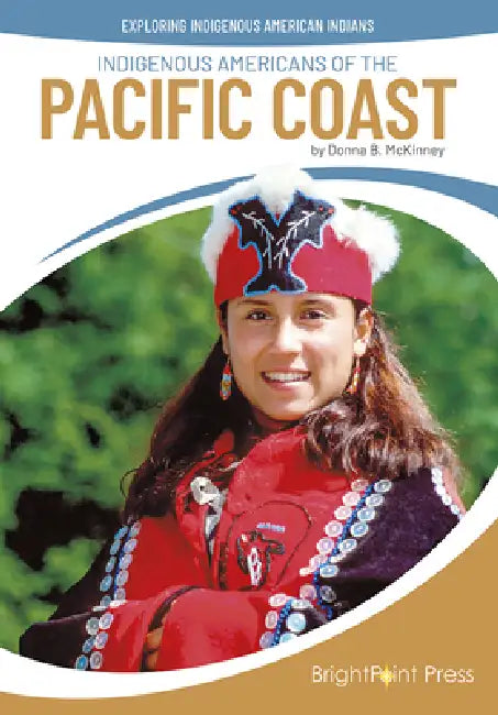 Indigenous Americans of the Pacific Coast by Donna B. McKinney