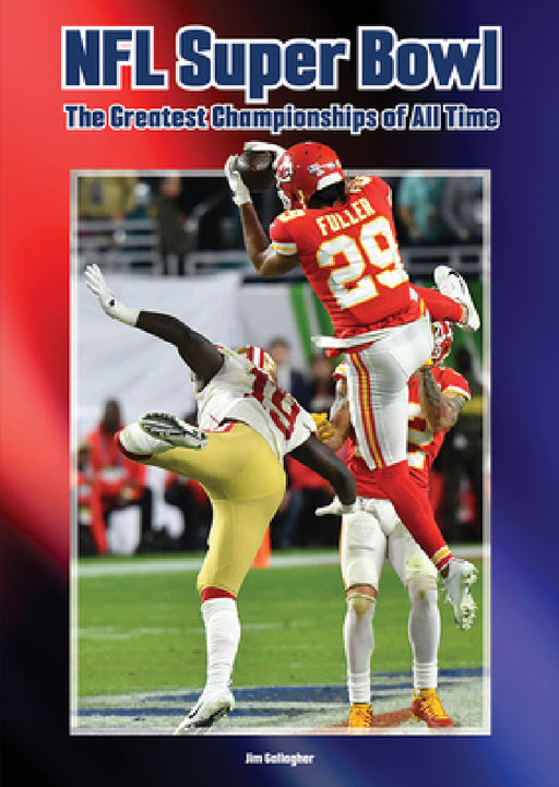 NFL Super Bowl: The Greatest Championships of All Time by Jim Gallagher