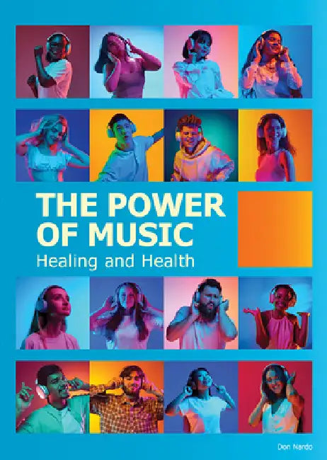 The Power of Music: Healing and Health by Don Nardo