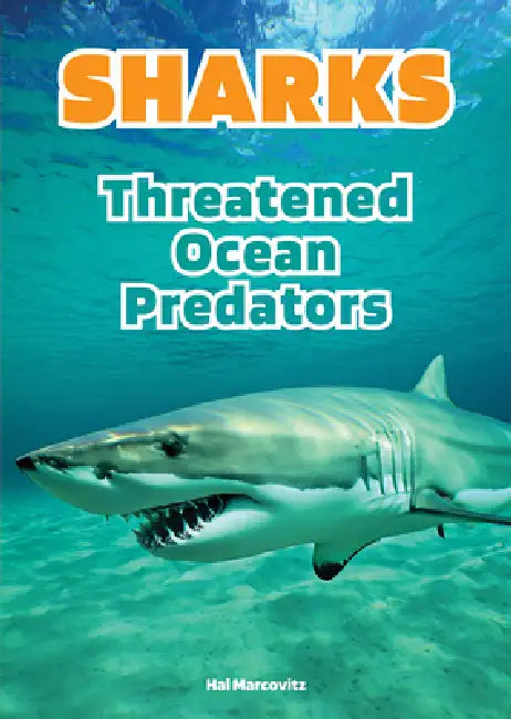 Sharks: Threatened Ocean Predators by Hal Marcovitz