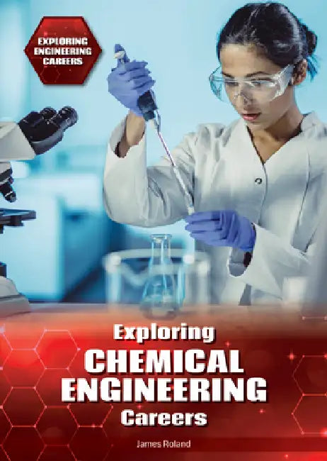 Exploring Chemical Engineering Careers by James Roland