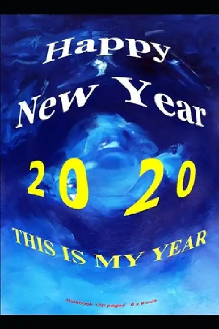 Happy New Year 2020: This Is My New Year by Tahdaini Mohamed