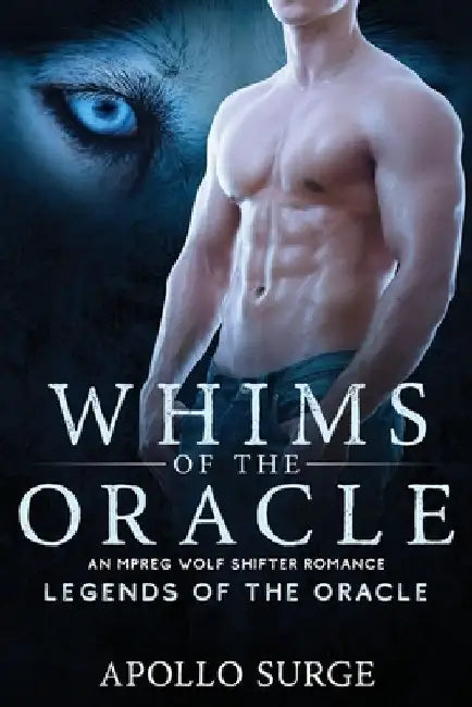 Whims of the Oracle: M/M Wolf Shifter Mpreg Paranormal Romance by Apollo Surge