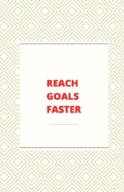 Reach Goals Faster by Hanna Horner