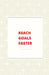 Reach Goals Faster by Hanna Horner