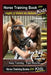 Horse Training Book for Kids (Ages 9 Years to Adults) By SaddleUP Horse Training, Are You Ready to Saddle Up? Easy Training * Fast Results, Horse Trai by Kelly O. Callahan
