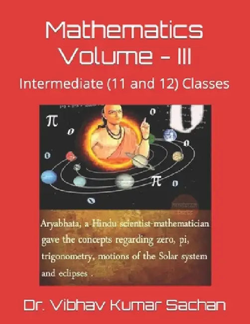 Mathematics Volume - III: Intermediate (11 and 12) Classes by Vibhav Kumar Sachan