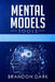Mental Models Tools: Great Techniques to Upgrade Your Thinking Skills and Achieve Super Performance. Tips, and Tricks to Improve Your Criti by Brandon Dark