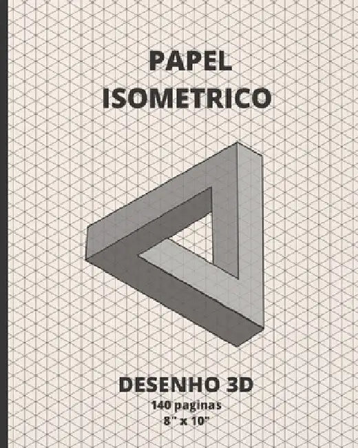 Papel Isométrico: Design 3D - Livro 140 Paginas 8" X 10". by Design, Inspired