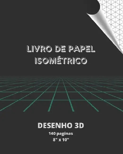 Livro de Papel Isométrico: Desenho 3D 140 Paginas. by Design, Inspired